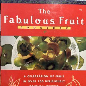 THE FABULOUS FRUIT COOKBOOK: A CELEBRATION OF FRUIT